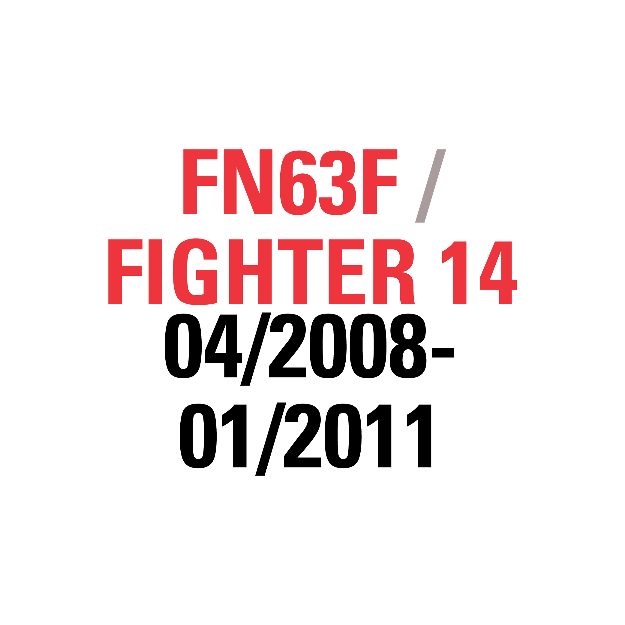 FN63F FIGHTER 14 04/2008-01/2011
